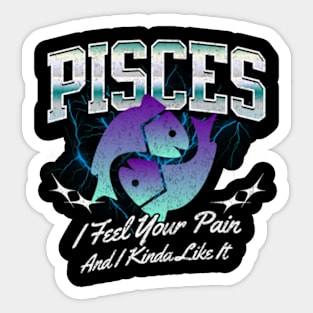 Pisces I Feel Your Pain Retro Bootleg Zodiac Sign Astrology Birthday Sticker